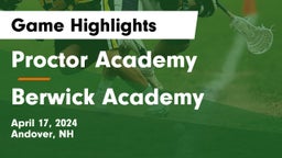 Proctor Academy  vs Berwick Academy  Game Highlights - April 17, 2024