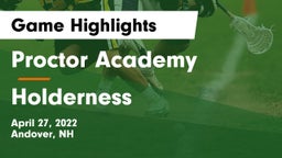 Proctor Academy  vs Holderness  Game Highlights - April 27, 2022