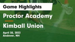 Proctor Academy  vs Kimball Union Game Highlights - April 30, 2022