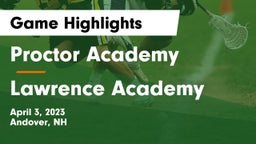 Proctor Academy  vs Lawrence Academy Game Highlights - April 3, 2023