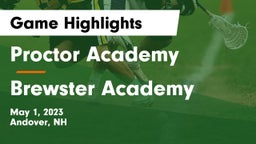 Proctor Academy  vs Brewster Academy Game Highlights - May 1, 2023