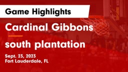 Cardinal Gibbons  vs south plantation Game Highlights - Sept. 23, 2023
