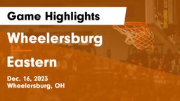 Wheelersburg  vs Eastern  Game Highlights - Dec. 16, 2023