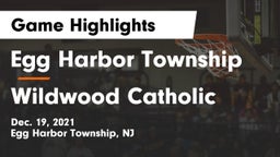 Egg Harbor Township  vs Wildwood Catholic  Game Highlights - Dec. 19, 2021