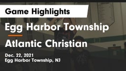 Egg Harbor Township  vs Atlantic Christian Game Highlights - Dec. 22, 2021