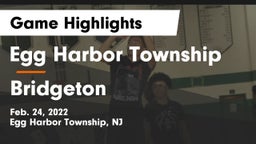 Egg Harbor Township  vs Bridgeton  Game Highlights - Feb. 24, 2022