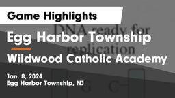 Egg Harbor Township  vs Wildwood Catholic Academy Game Highlights - Jan. 8, 2024