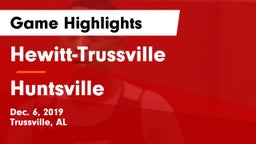Hewitt-Trussville  vs Huntsville  Game Highlights - Dec. 6, 2019