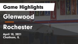 Glenwood  vs Rochester  Game Highlights - April 10, 2021