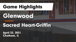 Glenwood  vs Sacred Heart-Griffin  Game Highlights - April 22, 2021
