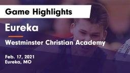 Eureka  vs Westminster Christian Academy Game Highlights - Feb. 17, 2021