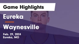 Eureka  vs Waynesville  Game Highlights - Feb. 29, 2024