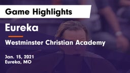 Eureka  vs Westminster Christian Academy Game Highlights - Jan. 15, 2021