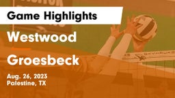 Westwood  vs Groesbeck Game Highlights - Aug. 26, 2023