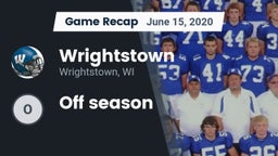 Recap: Wrightstown  vs. Off season 2020
