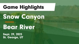 Snow Canyon  vs Bear River  Game Highlights - Sept. 29, 2023