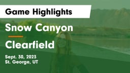 Snow Canyon  vs Clearfield  Game Highlights - Sept. 30, 2023