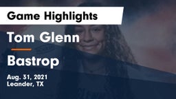 Tom Glenn  vs Bastrop  Game Highlights - Aug. 31, 2021