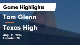 Tom Glenn  vs Texas High Game Highlights - Aug. 11, 2023