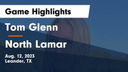 Tom Glenn  vs North Lamar Game Highlights - Aug. 12, 2023