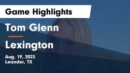 Tom Glenn  vs Lexington Game Highlights - Aug. 19, 2023