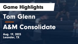 Tom Glenn  vs A&M Consolidate  Game Highlights - Aug. 19, 2023