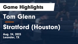 Tom Glenn  vs Stratford  (Houston) Game Highlights - Aug. 24, 2023
