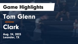 Tom Glenn  vs Clark  Game Highlights - Aug. 24, 2023