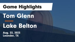 Tom Glenn  vs Lake Belton Game Highlights - Aug. 22, 2023