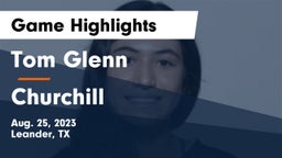 Tom Glenn  vs Churchill  Game Highlights - Aug. 25, 2023