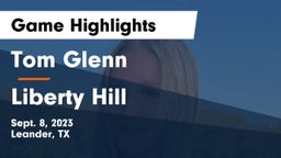 Tom Glenn  vs Liberty Hill  Game Highlights - Sept. 8, 2023