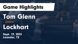Tom Glenn  vs Lockhart  Game Highlights - Sept. 19, 2023