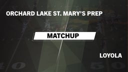 Matchup: Orchard Lake St. Mar vs. Loyola  2016
