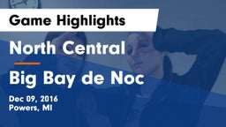 North Central  vs Big Bay de Noc Game Highlights - Dec 09, 2016