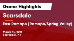 Scarsdale  vs East Ramapo [Ramapo/Spring Valley] Game Highlights - March 15, 2021