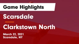 Scarsdale  vs Clarkstown North Game Highlights - March 22, 2021