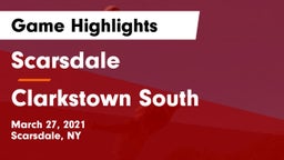 Scarsdale  vs Clarkstown South  Game Highlights - March 27, 2021