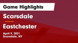 Scarsdale  vs Eastchester  Game Highlights - April 9, 2021