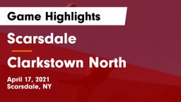 Scarsdale  vs Clarkstown North Game Highlights - April 17, 2021