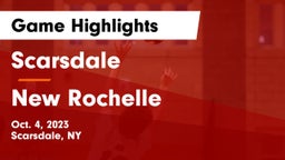 Scarsdale  vs New Rochelle  Game Highlights - Oct. 4, 2023
