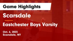 Scarsdale  vs Eastchester  Boys Varsity Game Highlights - Oct. 6, 2023