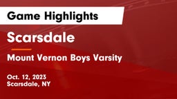 Scarsdale  vs Mount Vernon  Boys Varsity Game Highlights - Oct. 12, 2023