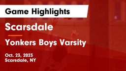 Scarsdale  vs Yonkers  Boys Varsity Game Highlights - Oct. 23, 2023