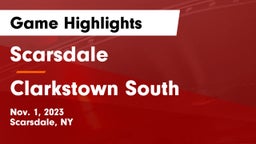 Scarsdale  vs Clarkstown South  Game Highlights - Nov. 1, 2023