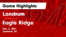 Landrum  vs Eagle Ridge  Game Highlights - Feb. 2, 2021