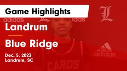 Landrum  vs Blue Ridge  Game Highlights - Dec. 5, 2023