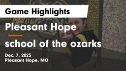 Pleasant Hope  vs school of the ozarks Game Highlights - Dec. 7, 2023