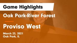 Oak Park-River Forest  vs Proviso West  Game Highlights - March 23, 2021