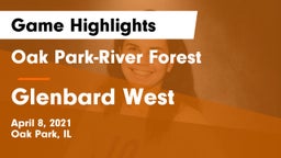 Oak Park-River Forest  vs Glenbard West Game Highlights - April 8, 2021