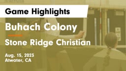 Buhach Colony  vs Stone Ridge Christian  Game Highlights - Aug. 15, 2023